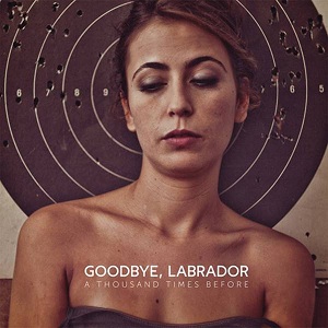 Review1833_goodbye_labrador_-_a_thousand_times_before