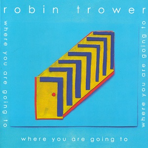 Review4328_Robin_Trower_-_Where_you_are_going_to